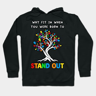 You Were Born To Stand Out Autism Hoodie